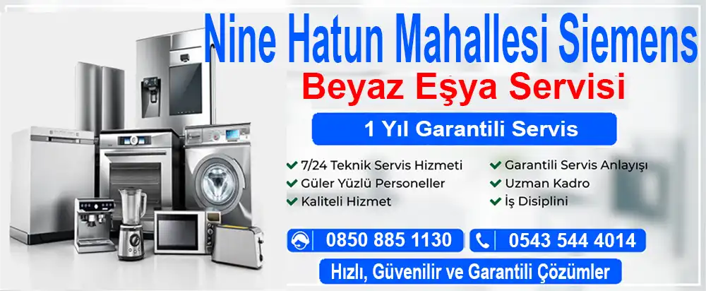 Nine Hatun Mahallesi Siemens Beyaz Eşya Servisi