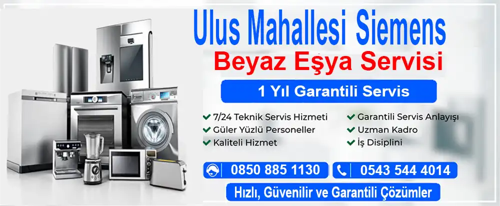 Ulus Mahallesi Siemens Beyaz Eşya Servisi